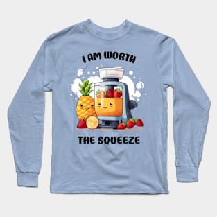 Fruit Juicer I Am Worth The Squeeze Funny Health Novelty Long Sleeve T-Shirt